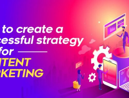 How to create a successful strategy for content marketing