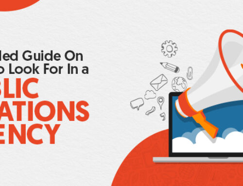 A Detailed Guide On What To Look For In a PR Agency?