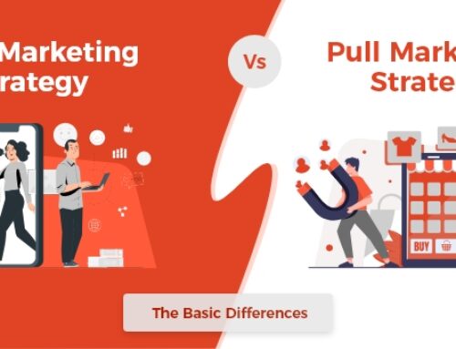 Push & Pull Marketing Strategy: The Basic Differences